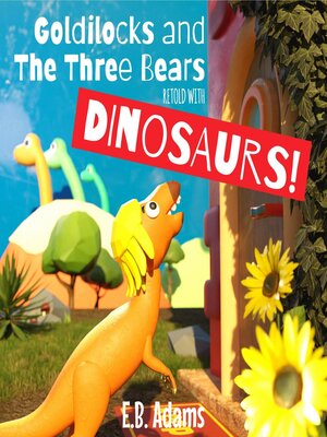 cover image of Goldilocks and the Three Bears Retold With Dinosaurs